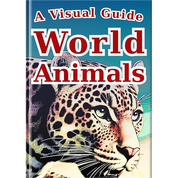 The Kingfisher Illustrated Encyclopedia of Animals: From Aardvark